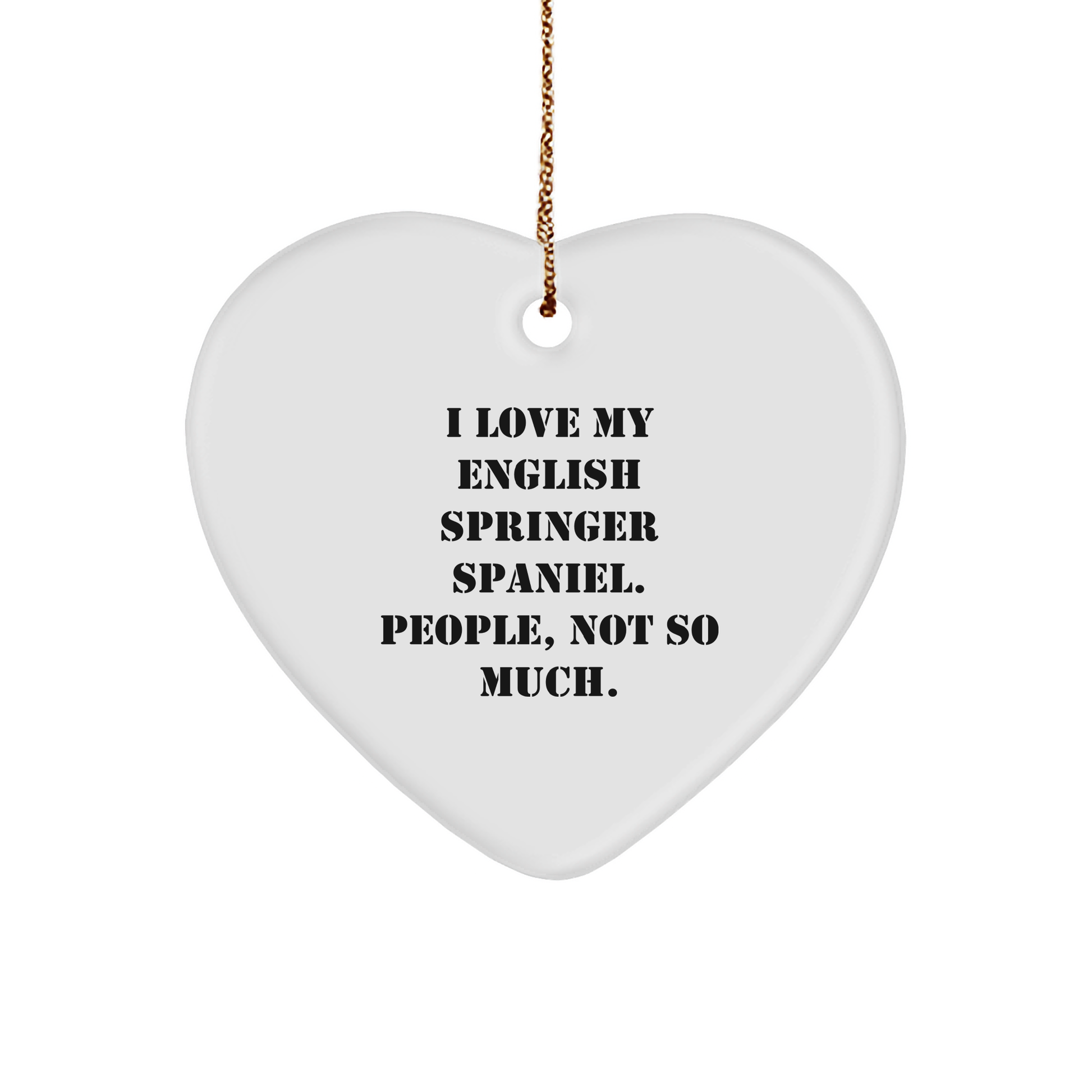 English Springer Spaniel Dog Lover Gifts from Friends, Christmas Unique Heart Ornaments with Funny Quote - Image 1