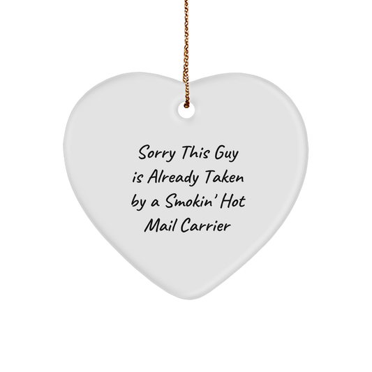 Funny Mail Carrier Gifts - Sorry This Guy Is Already Taken By A Smokin' Hot Mail Carrier Heart Ornament, Gifts from Friends to Mail Carrier, Christmas Unique Gifts - Image 1
