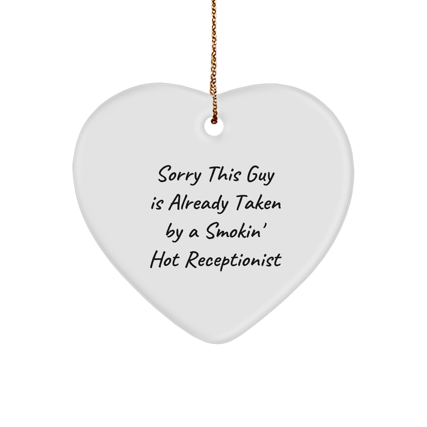 Funny Receptionist Gifts, Heart Ornament, Sorry This Guy Is Already Taken, Christmas Unique Gifts from Friends, Gifts for Receptionist - Image 1