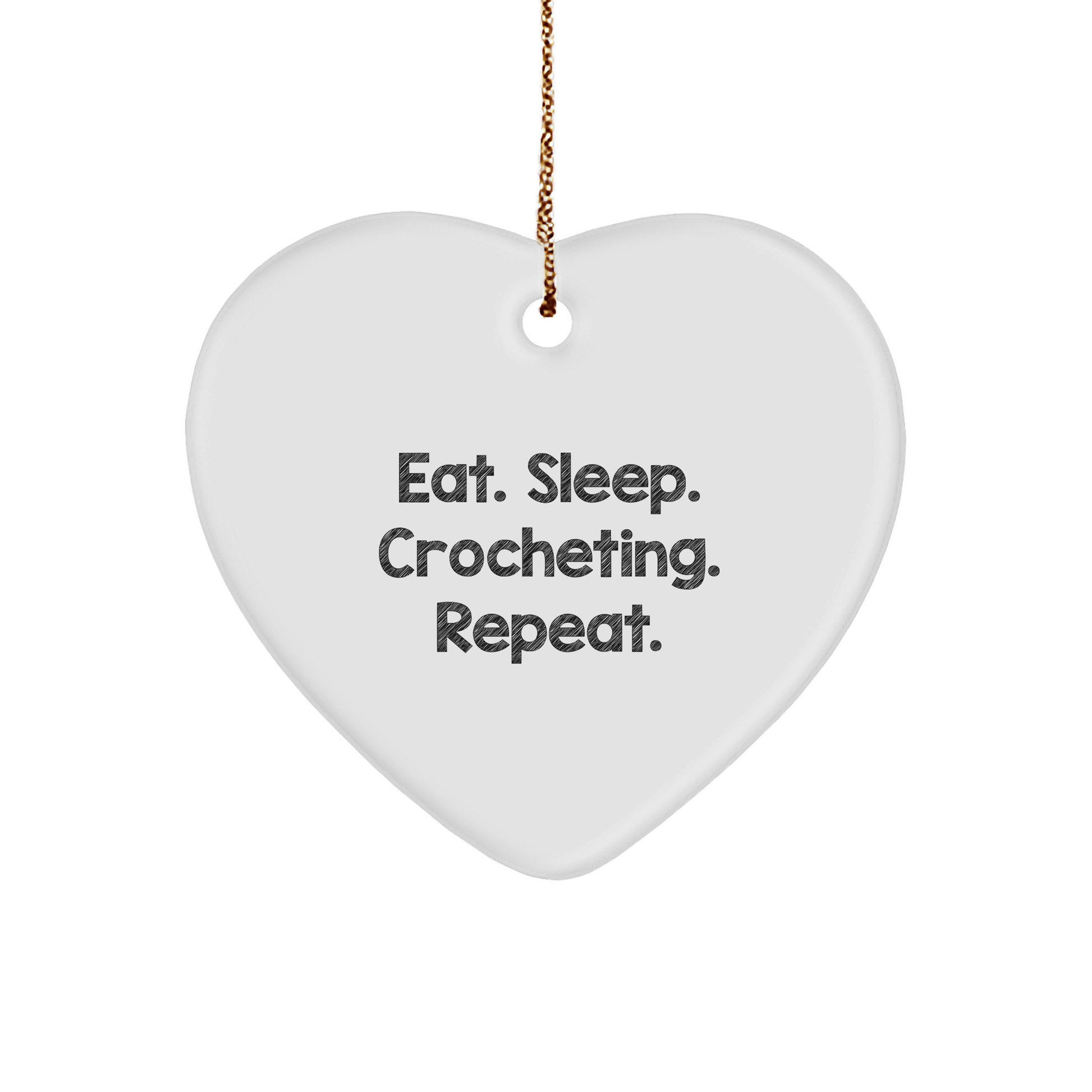 Gifts from Family and Friends - Eat. Sleep. Crocheting. Repeat. Heart Ornament for Crocheting Enthusiasts, Christmas Decor, Funny Quote - Image 1