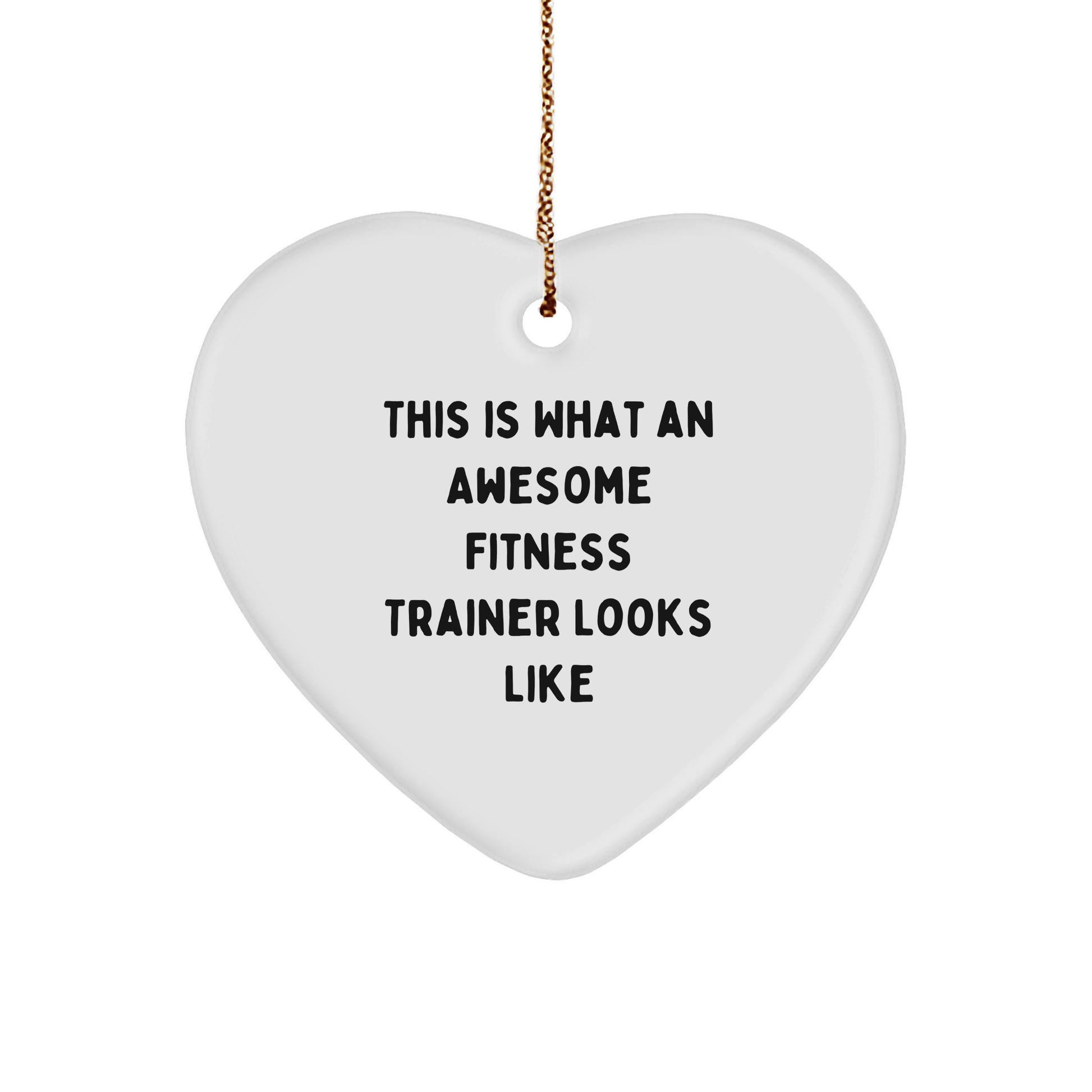 Fitness Trainer Gifts from Friends, Family - This Is What An Awesome Trainer Looks Like Heart Ornament - Image 1