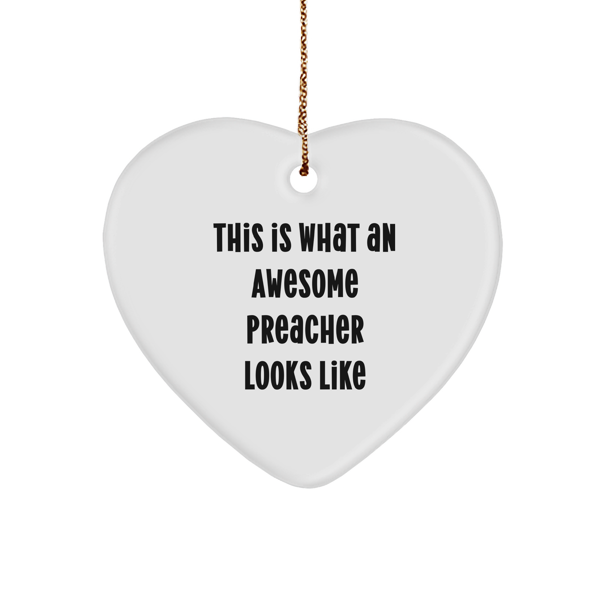 Funny Preacher Gifts from Family - This Is What an Awesome Preacher Looks Like, Heart Ornament for Christmas - Image 1