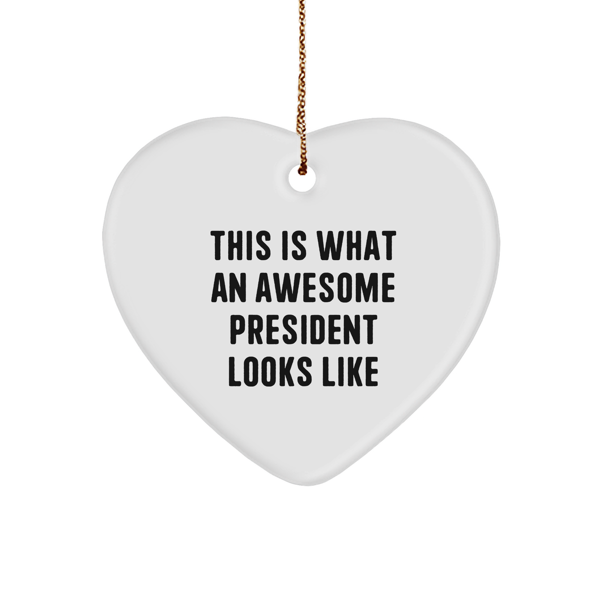 Funny President Gifts, President Heart Ornament, This Is What An Awesome President Looks Like, Gifts from Men to President, Christmas Unique Gifts for President - Image 1