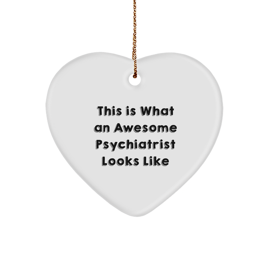 Funny Psychiatrist Gifts from Friends - Heart Ornament This Is What An Awesome Psychiatrist Looks Like, Unique Gifts for Psychiatrist Women at Christmas - Image 1