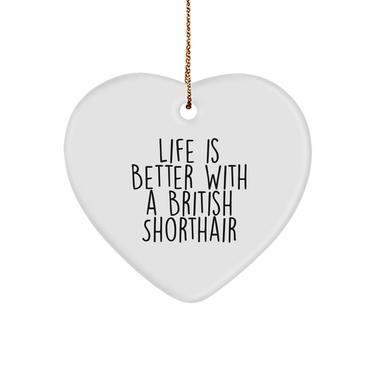 British Shorthair Cat Gifts from Friends, British Shorthair Cat Heart Ornament, Life Is Better With A British Shorthair - Image 1