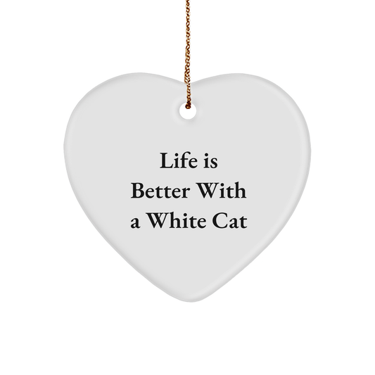 White Cat Heart Ornament Gifts from Men for Women Friends and Family - Life Is Better With A White Cat - Image 1