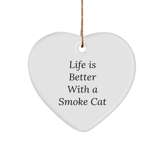 Funny Smoke Cat Gifts from Friends and Family - Life Is Better With A Smoke Cat Heart Ornament, Christmas Unique - Image 1