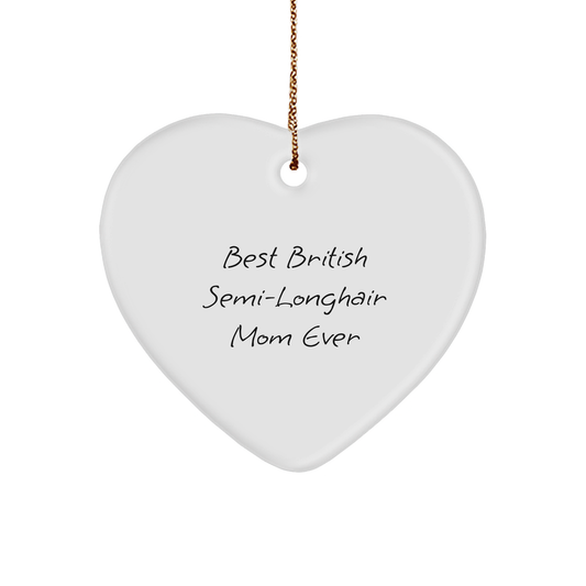 British Semi-Longhair Cat Mom Gifts, Heart Ornament for Christmas, 'Best British Semi-longhair Mom Ever' - Image 1