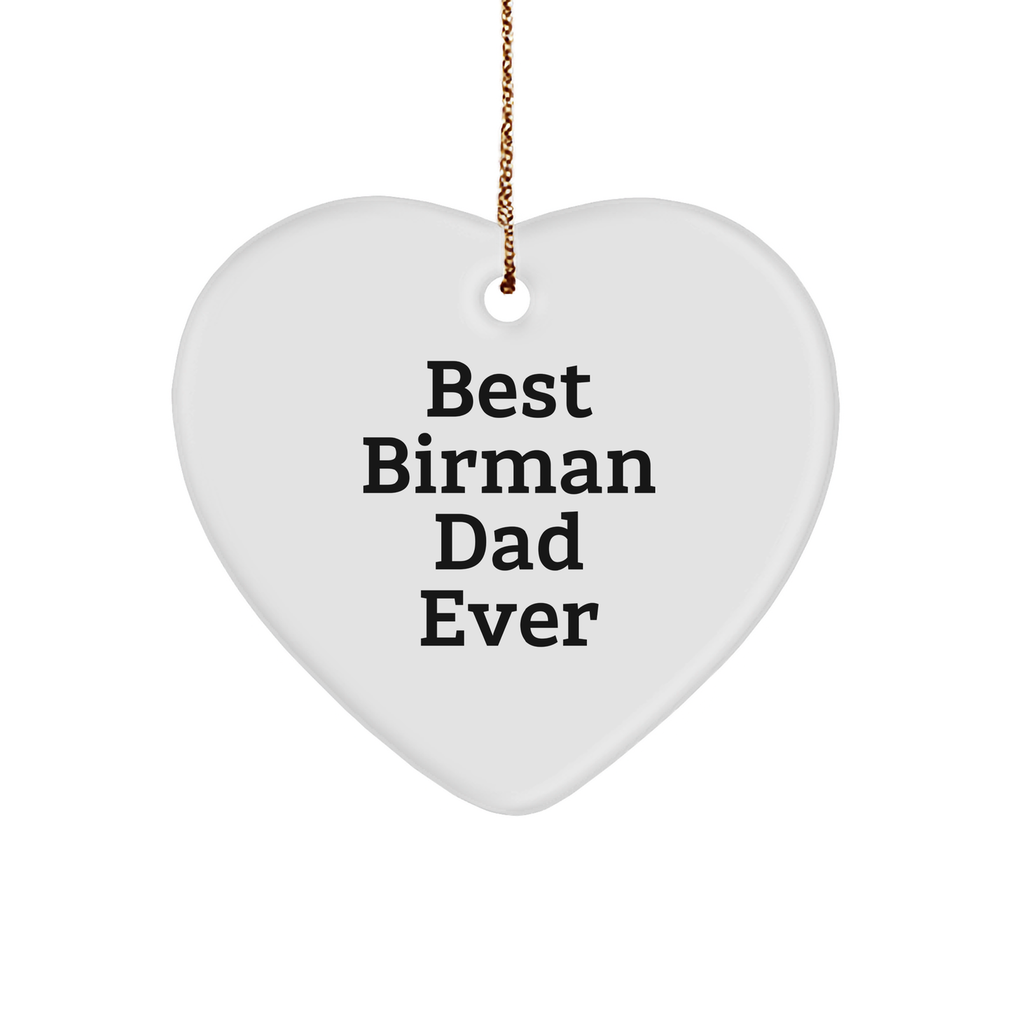 Birman Cat Heart Ornament Gifts from Best Birman Dad Ever, Unique Christmas Unique Gifts for Men, Women, Friends, Family, and Coworkers - Image 1
