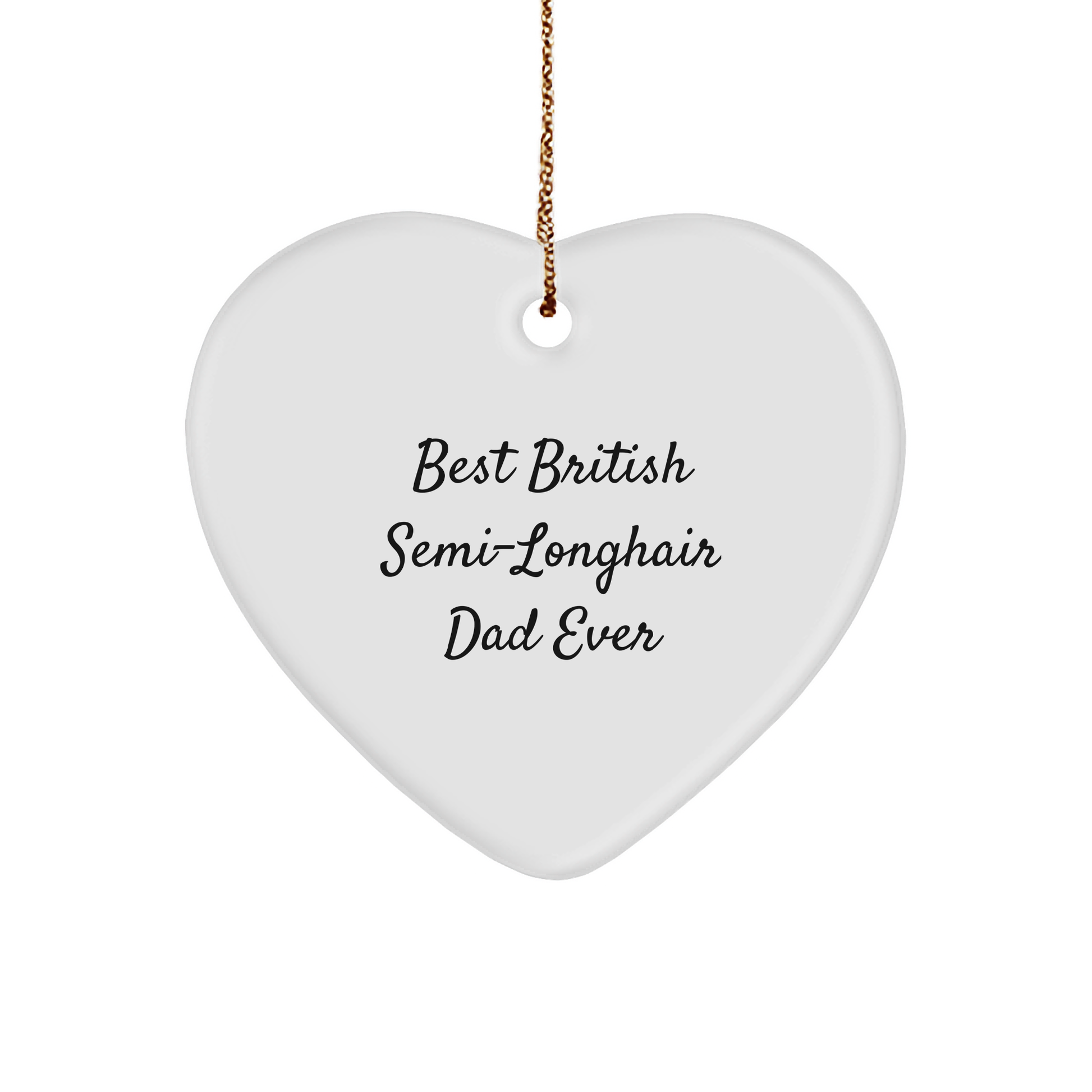 British Semi-Longhair Cat Heart Ornament, Funny Gifts for Men from Friends, 'Best British Semi-longhair Dad Ever' Christmas Unique Gifts - Image 1