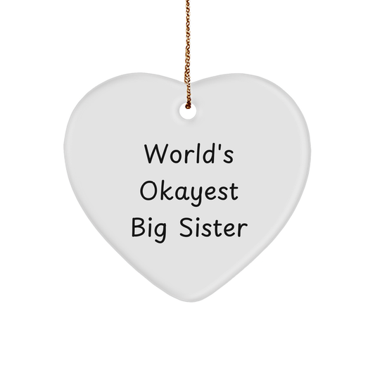 Big Sister Gifts from Friends - World's Okayest Big Sister Heart Ornament, Funny Quote, Unique Christmas Memorable Present - Image 1