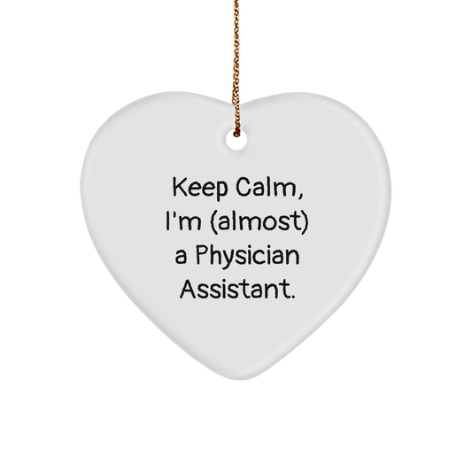 Funny Physician Assistant Gifts, 'Keep Calm, I'm (almost) A Physician Assistant.' Heart Ornament, Christmas Unique Gifts from Friends to Family - Image 1