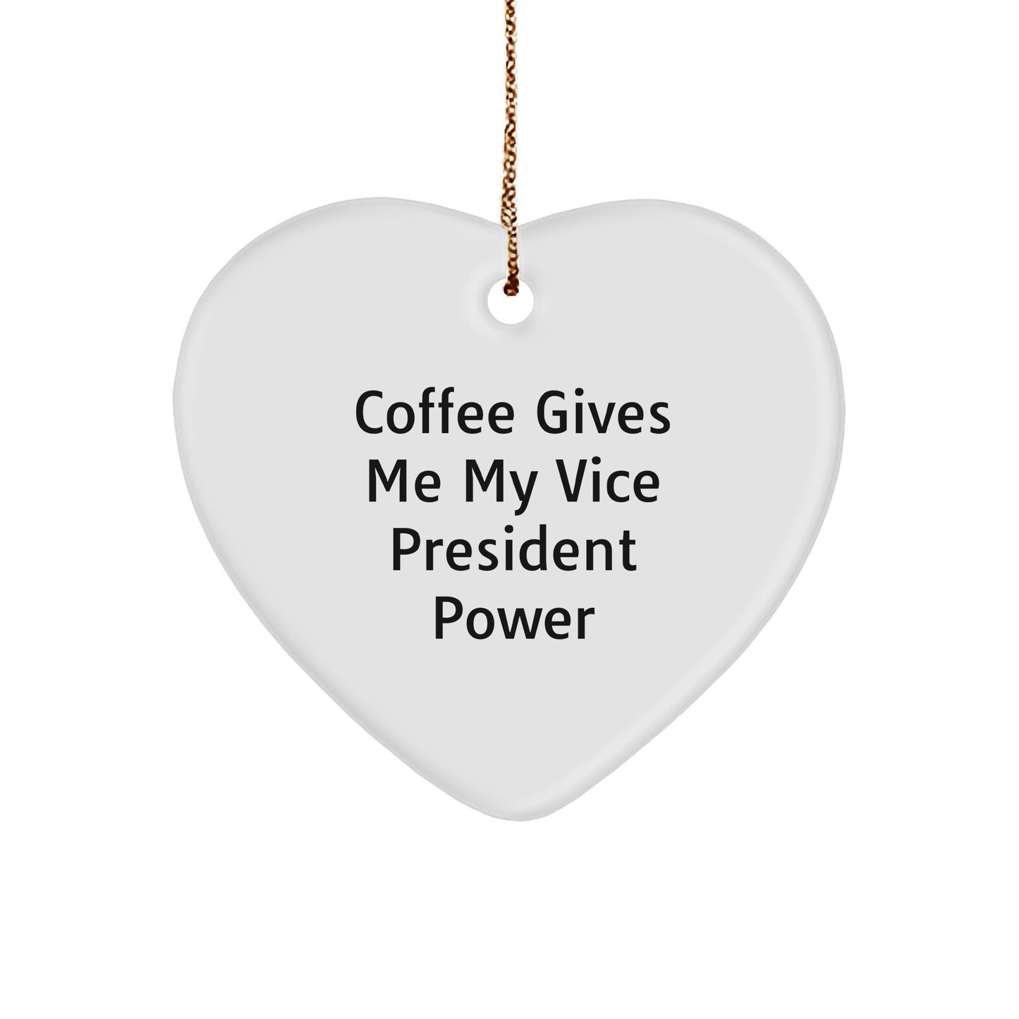 Vice President Gifts from Friends, Funny Heart Ornament with 'Coffee Gives Me My Vice President Power' Quote, Christmas Unique Gifts for Men - Image 1
