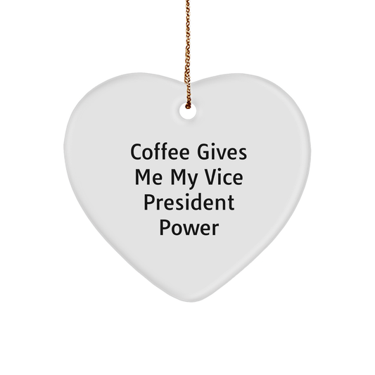 Vice President Gifts from Friends, Funny Heart Ornament with 'Coffee Gives Me My Vice President Power' Quote, Christmas Unique Gifts for Men - Image 1