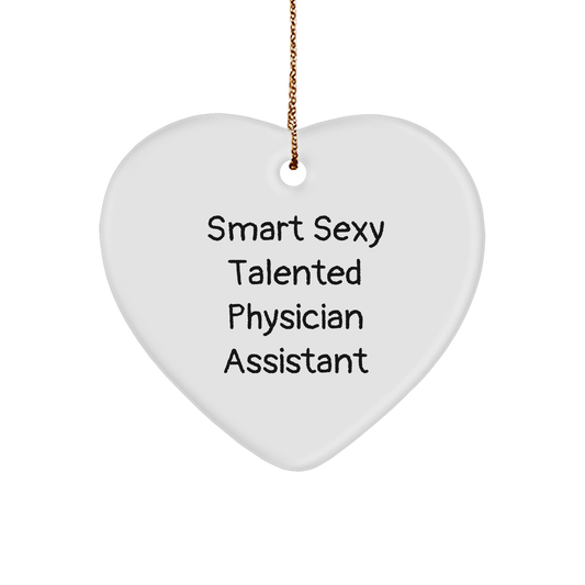 Smart Sexy Talented Physician Assistant Christmas Unique Gifts for Physician Assistant, Funny Quote, Heart Ornament, Gifts from Family, Gifts for Physician Assistant - Image 1