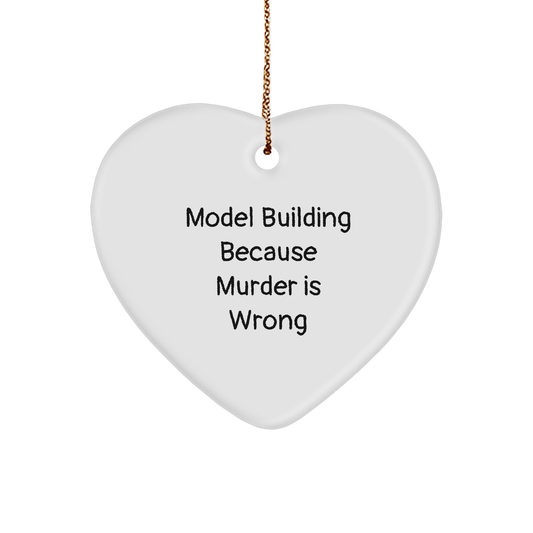 Funny Model Building Heart Ornament Gifts from Friends to Model Building Enthusiasts, 'Model Building Because Murder Is Wrong' Humorous White Heart Shaped Ornament for Christmas - Image 1