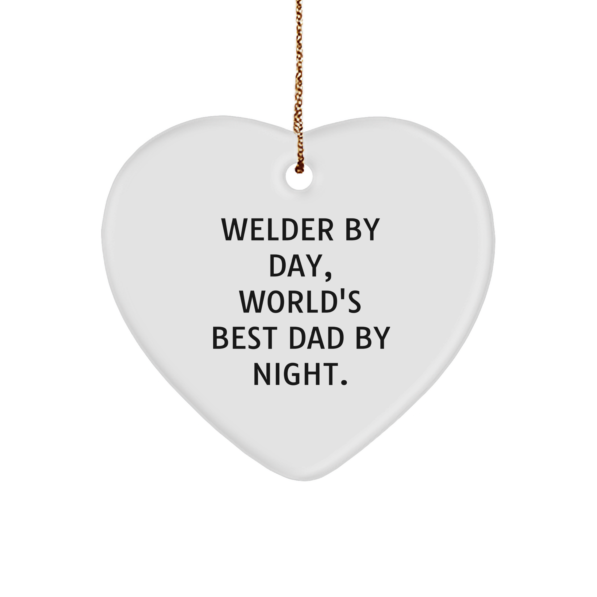 Welder Gifts from Men - Heart Ornament for Christmas - 'Welder By Day, World's Best Dad By Night.' - Image 1