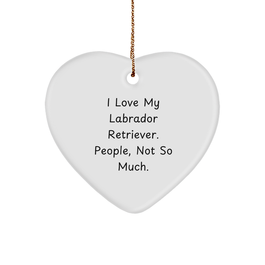 Labrador Retriever Dog Gifts from Friends, 'I Love My Labrador Retriever. People, Not So Much.' Heart Ornament for Christmas - Image 1