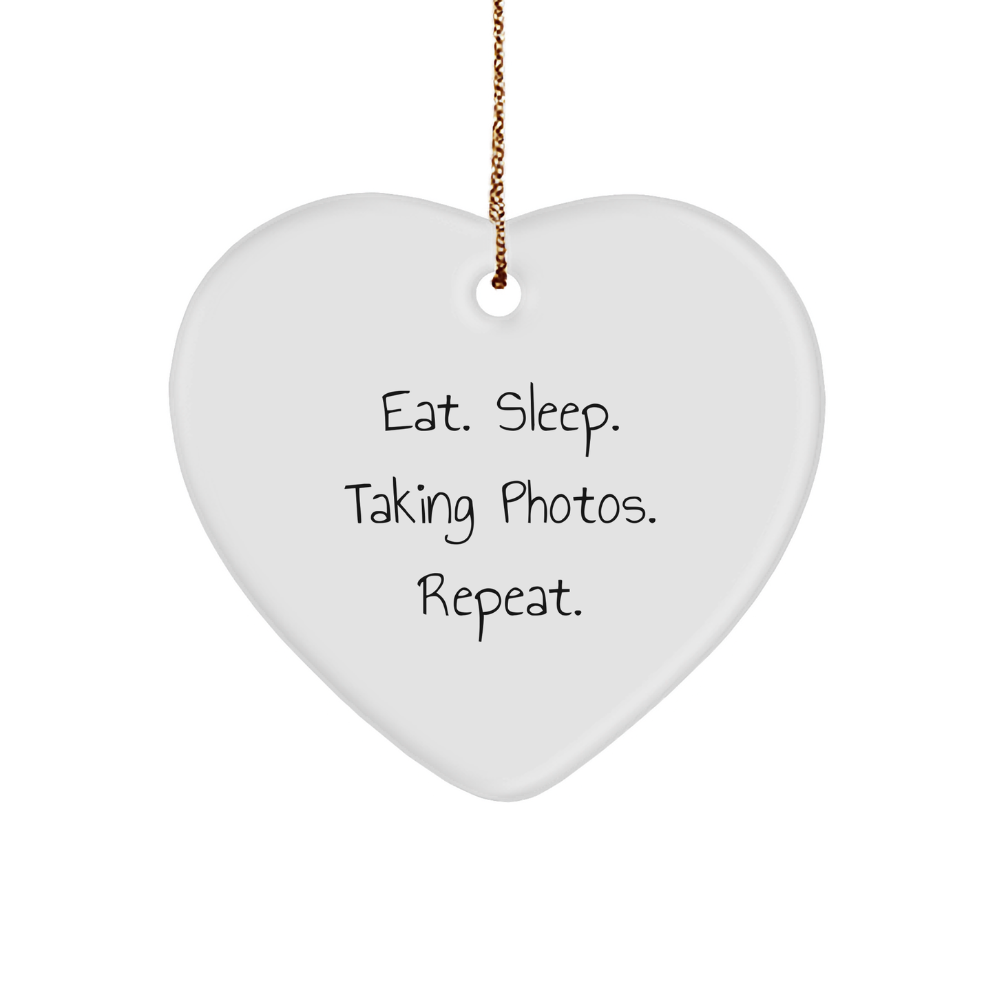 Funny Taking Photos Gifts from Friends for Men, Women, and Family - Heart Ornament, Eat. Sleep. Taking Photos. Repeat. - Christmas Unique Presents - Image 1