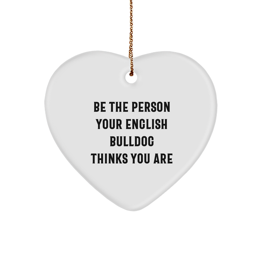 English Bulldog Heart Ornament, Funny Quote, Gifts for Men, Women, Friends, Coworkers, Family, Christmas Unique Gifts from Men to English Bulldogs - Image 1