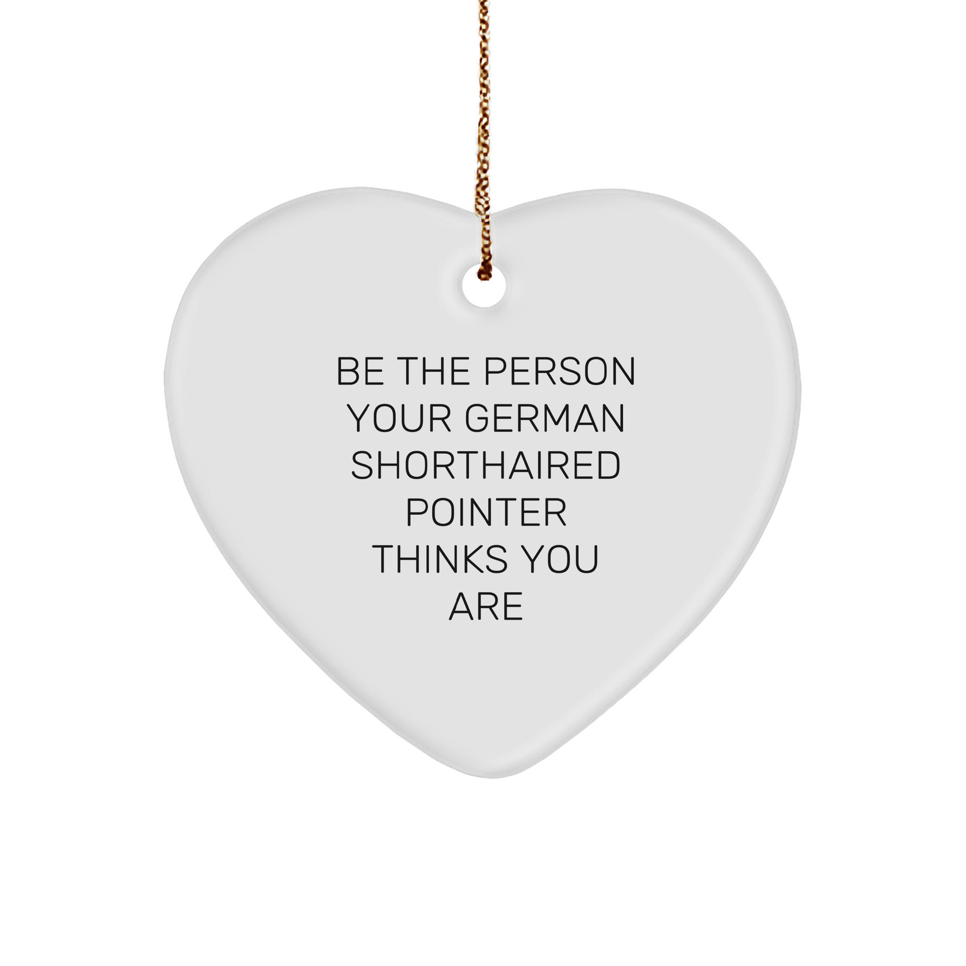 German Shorthaired Pointer Dog Gifts, Funny Quote Heart Ornament, Gifts from Friends, Christmas Unique Gifts for German Shorthaired Pointer Dog Lovers - Image 1