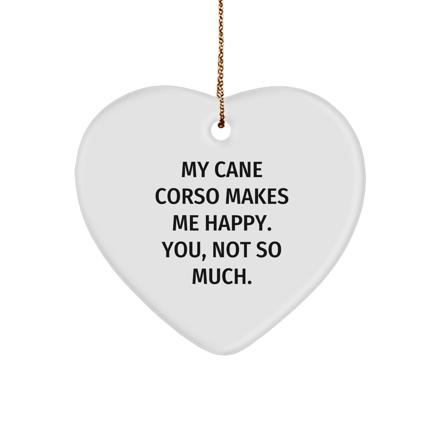 Cane Corso Dog Lovers Funny Quote Heart Ornament Gifts from Friends to Family, Christmas Unique Present - Image 1