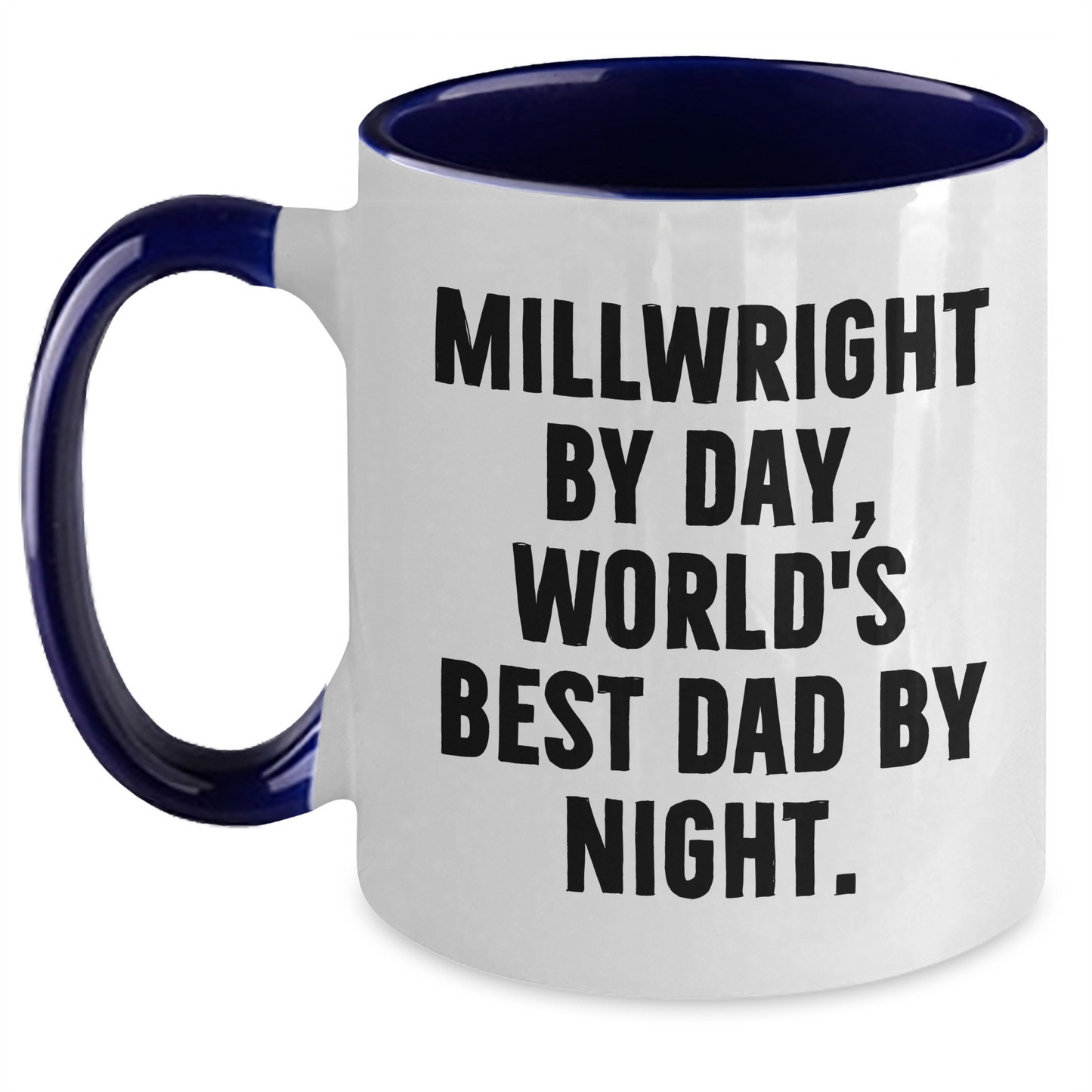 Millwright Gifts, Funny Two Tone Coffee Mug, Father's Day Unique Gifts from Men, Gifts for Millwright - Main