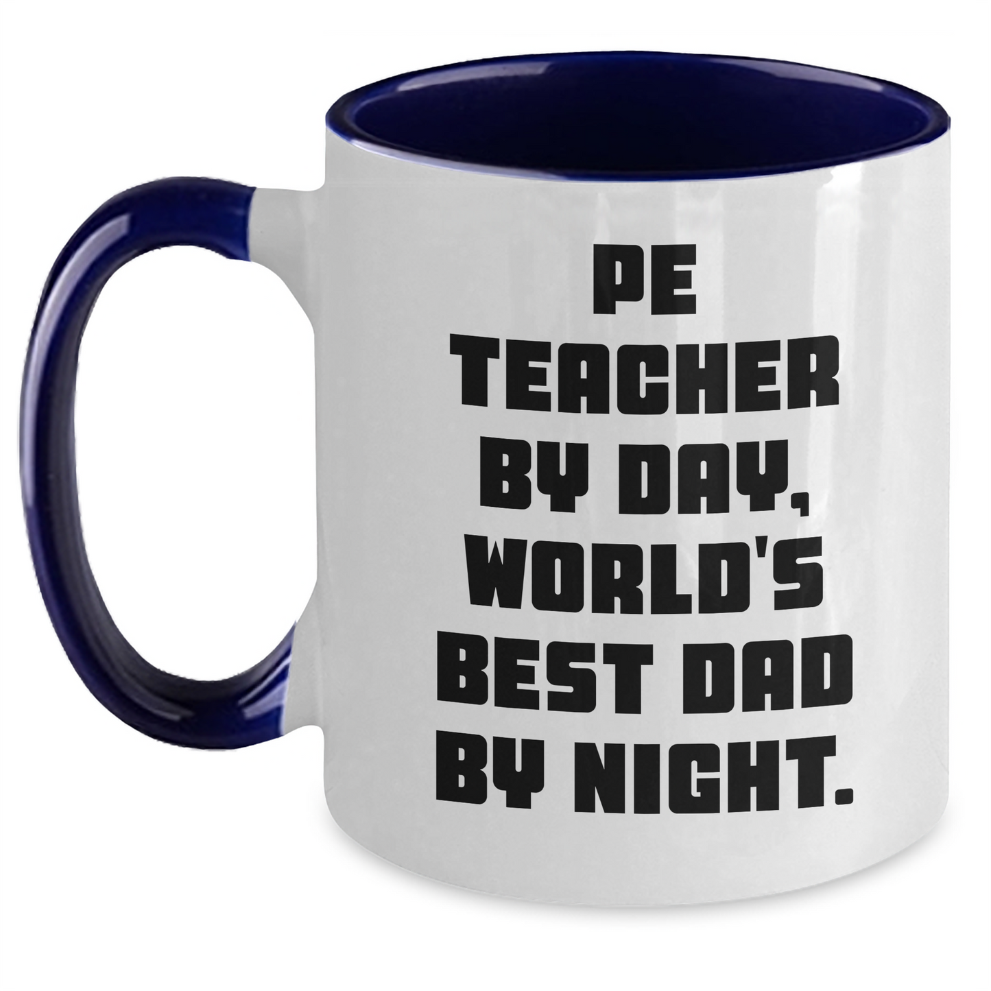 Funny PE Teacher Gifts, World's Best Dad By Night. Two Tone Coffee Mug for PE Teacher, Father's Day Unique Gifts from Men to PE Teacher - Main