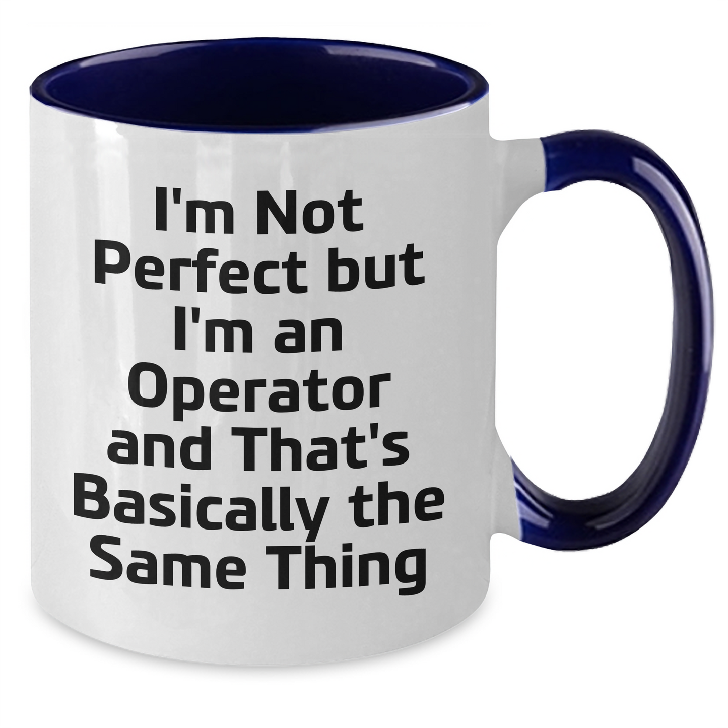 Operator Gifts, Funny Quotes, Two Tone Coffee Mug, Gifts from Friends, Gifts for Operator, Unique Graduation Gifts - Additional