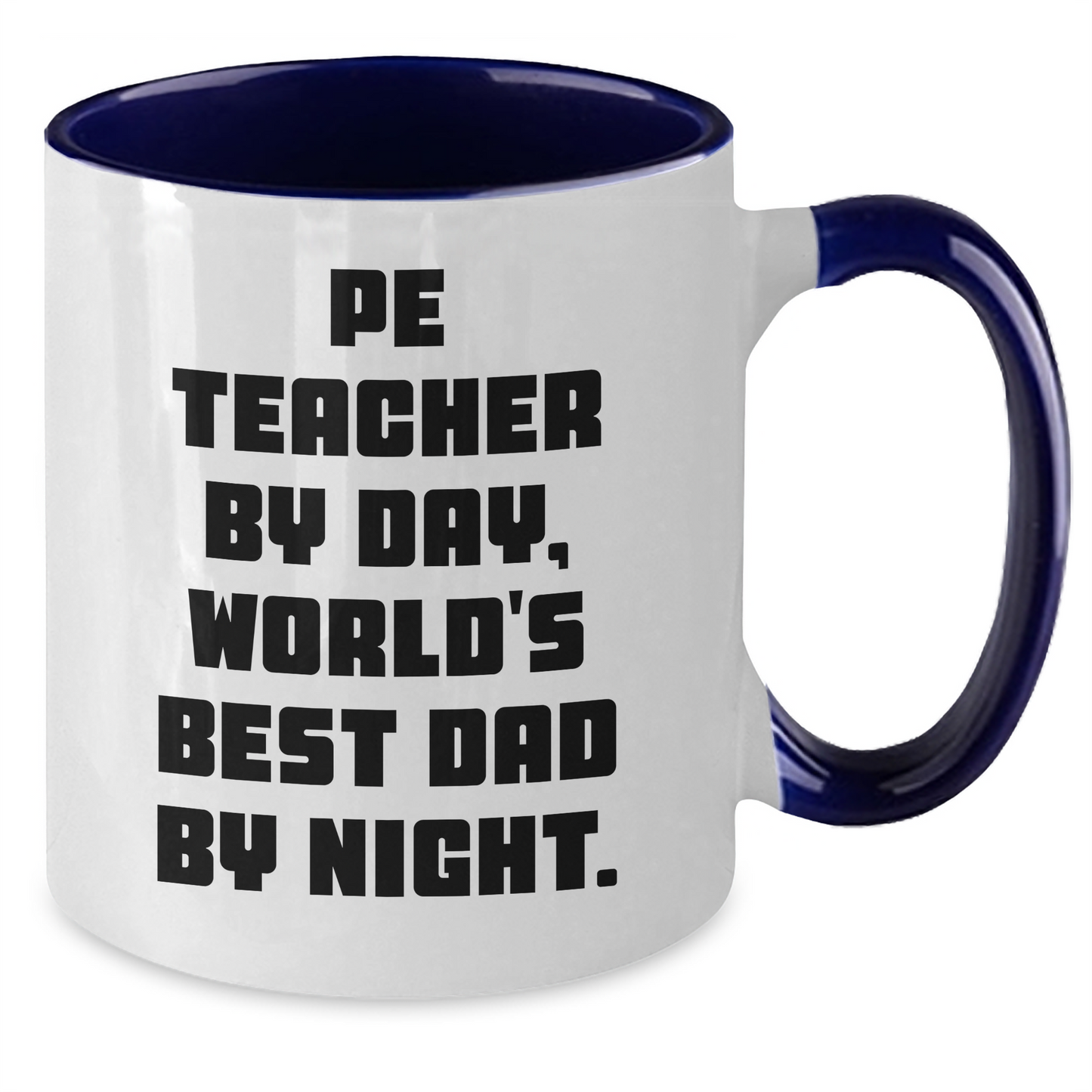Funny PE Teacher Gifts, World's Best Dad By Night. Two Tone Coffee Mug for PE Teacher, Father's Day Unique Gifts from Men to PE Teacher - Additional