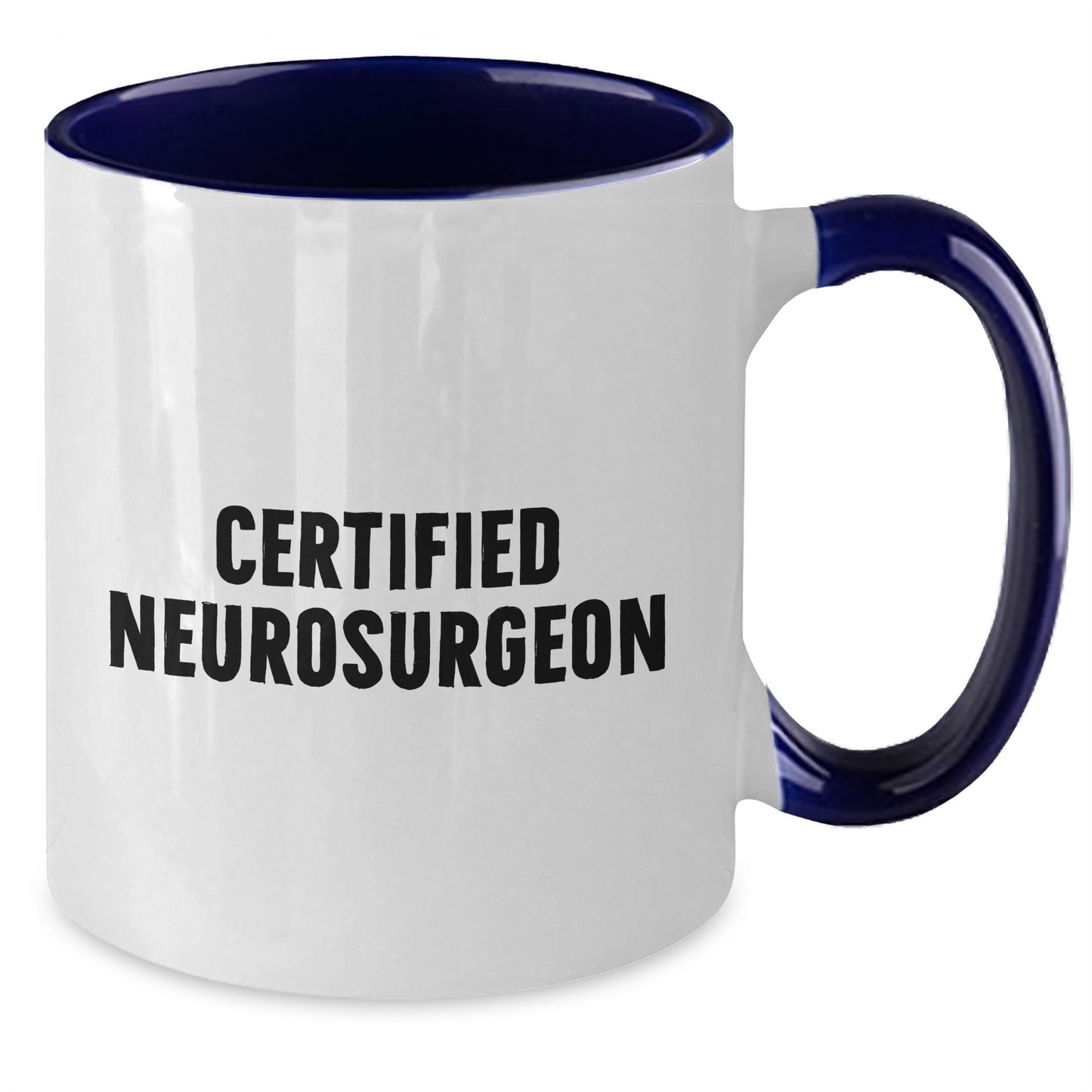 Neurosurgeon Funny Quote Gifts from Friends and Family for Graduation Unique Two Tone Coffee Mugs - Additional