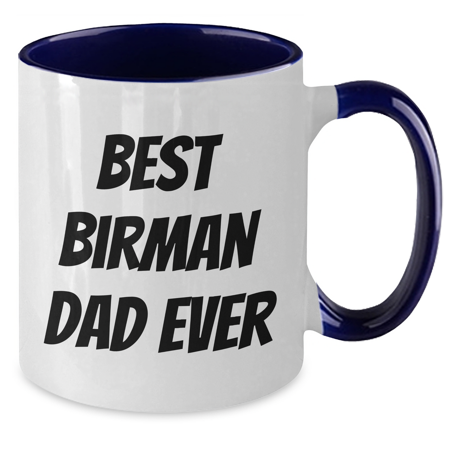 Funny Birman Cat Gifts from Men for Best Birman Dad Ever - Two Tone Coffee Mug, Father's Day Unique - Additional