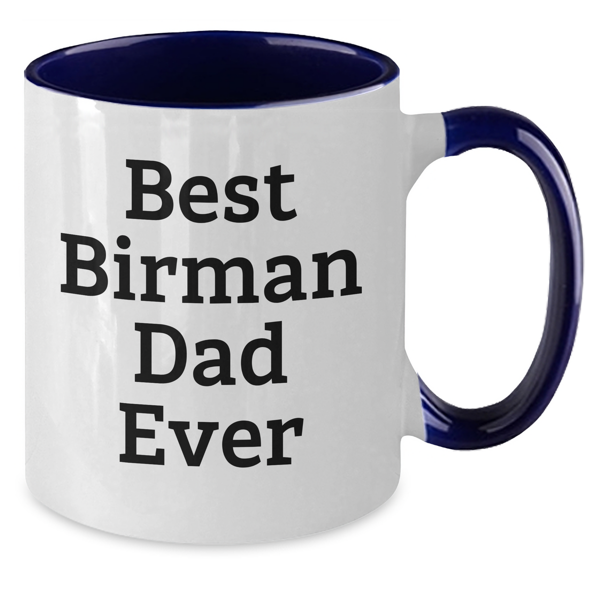 Funny Birman Cat Dad Gifts from Men to Men for Father's Day - Best Birman Dad Ever Quote on Two Tone Coffee Mug, Gifts from Family to Family - Additional