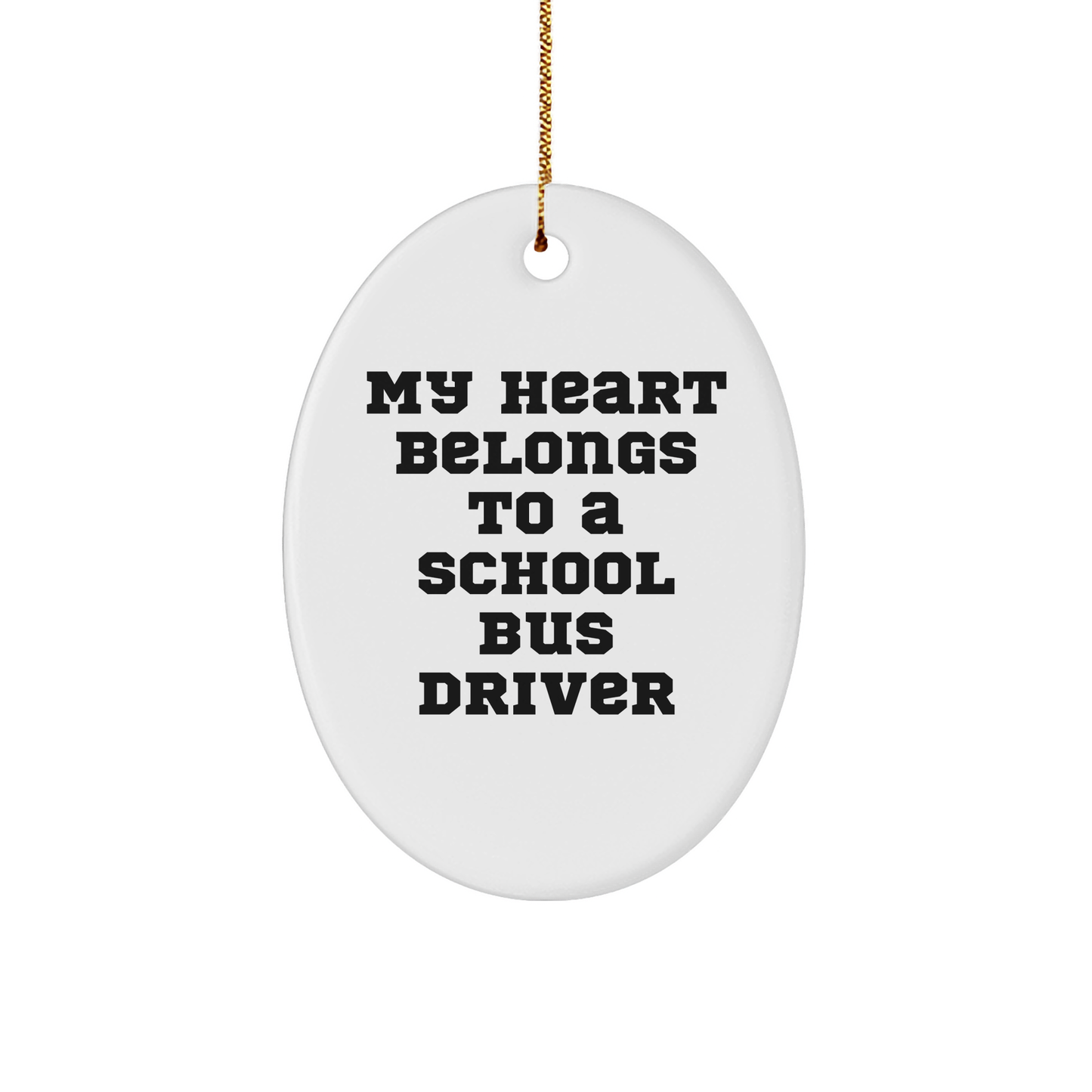 School Bus Driver Gifts from Friends for Men - 'My Heart Belongs To A School Bus Driver' Oval Ornament, Christmas Unique Finds - Image 1