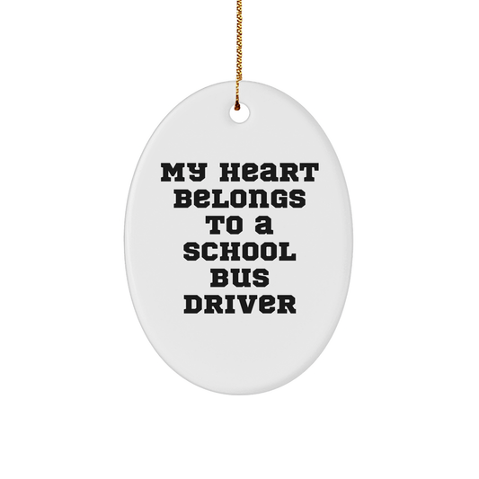 School Bus Driver Gifts from Friends for Men - 'My Heart Belongs To A School Bus Driver' Oval Ornament, Christmas Unique Finds - Image 1