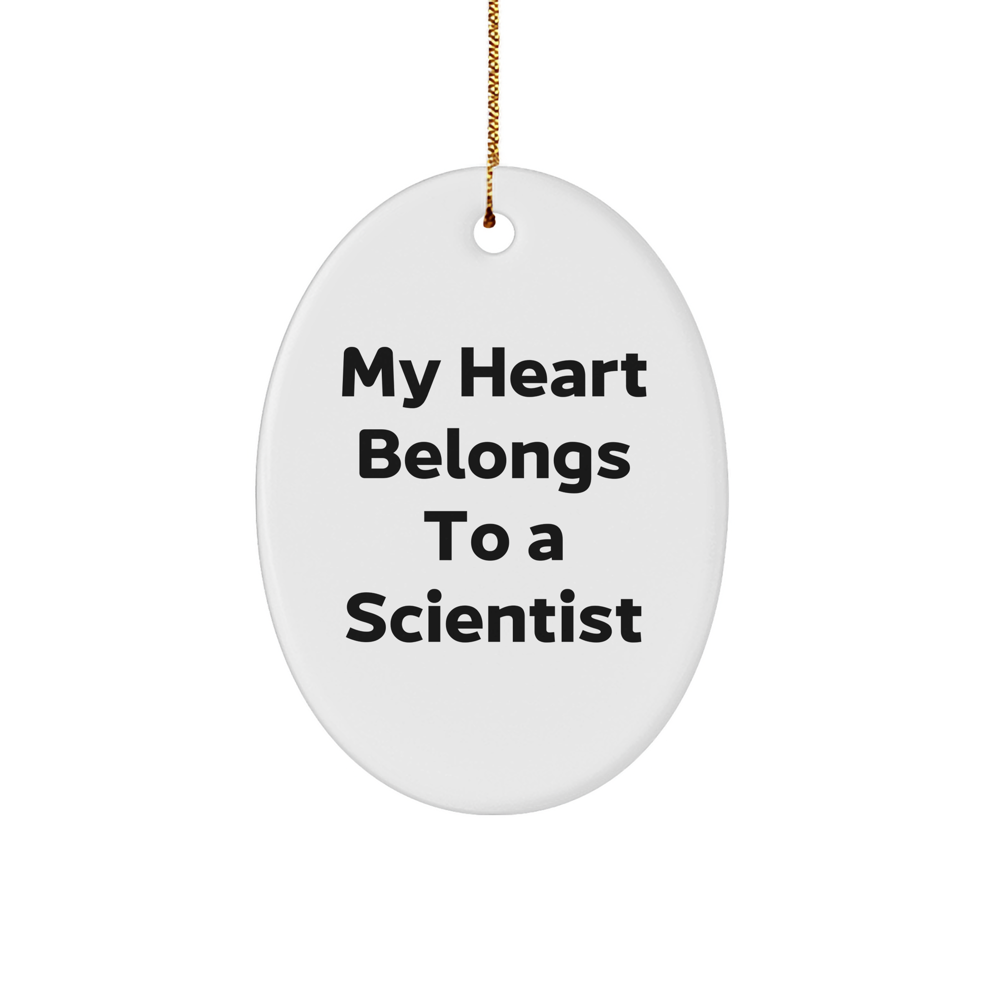 Funny Scientist Gifts from Friends - My Heart Belongs To A Scientist Oval Ornament for Christmas, Unique Scientist Presents for Him or Her - Image 1