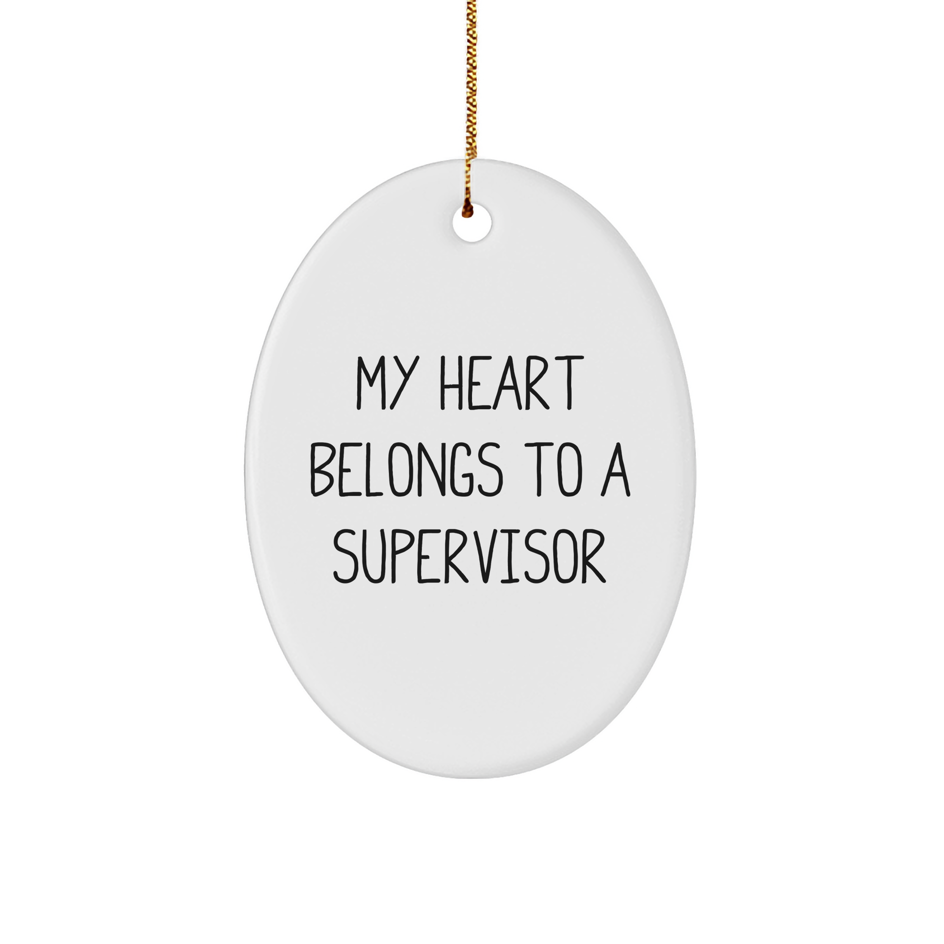 Funny Supervisor Oval Ornament, Gifts from Men to Women, 'My Heart Belongs To A Supervisor' Quote, Christmas Unique Gifts for Supervisor Friends and Family - Image 1