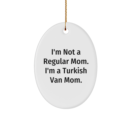 Turkish Van Cat Mom Gifts for Christmas - 'I'm Not A Regular Mom' Oval Ornament, White, Handcrafted, Durable, and Vibrant - Gifts from Mom to Turkish Van Cat Fans - Image 1