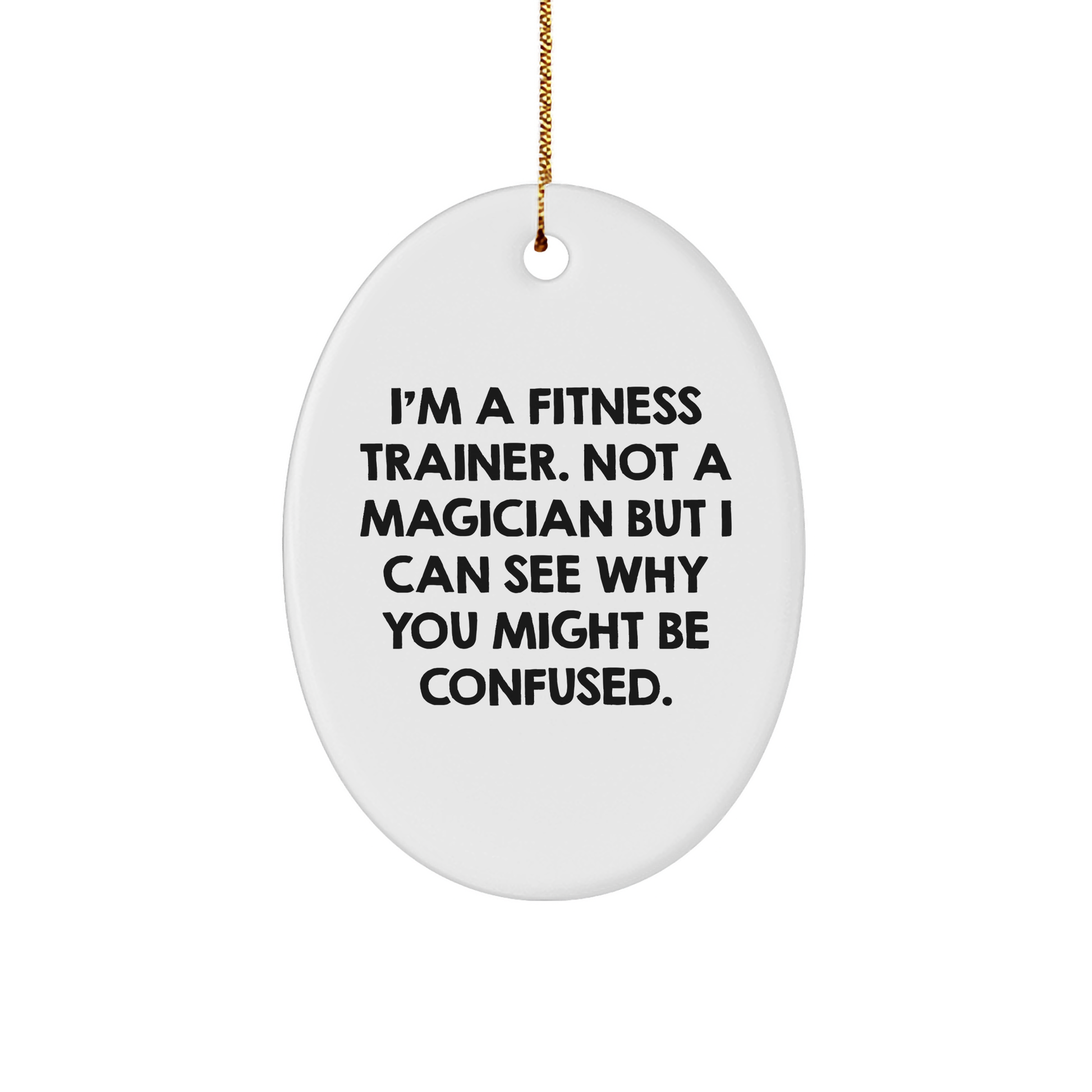 Funny Fitness Trainer Gifts, Oval Ornament, Christmas Decor, Gifts from Friends, Fitness Trainer Motivation, Gifts for Fitness Trainers, Unique Oval Ornament - Image 1