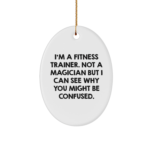 Funny Fitness Trainer Gifts, Oval Ornament, Christmas Decor, Gifts from Friends, Fitness Trainer Motivation, Gifts for Fitness Trainers, Unique Oval Ornament - Image 1