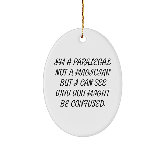 Funny Paralegal Gift, I'm A Paralegal, Not A Magician, Oval Ornament for Christmas - Image 1