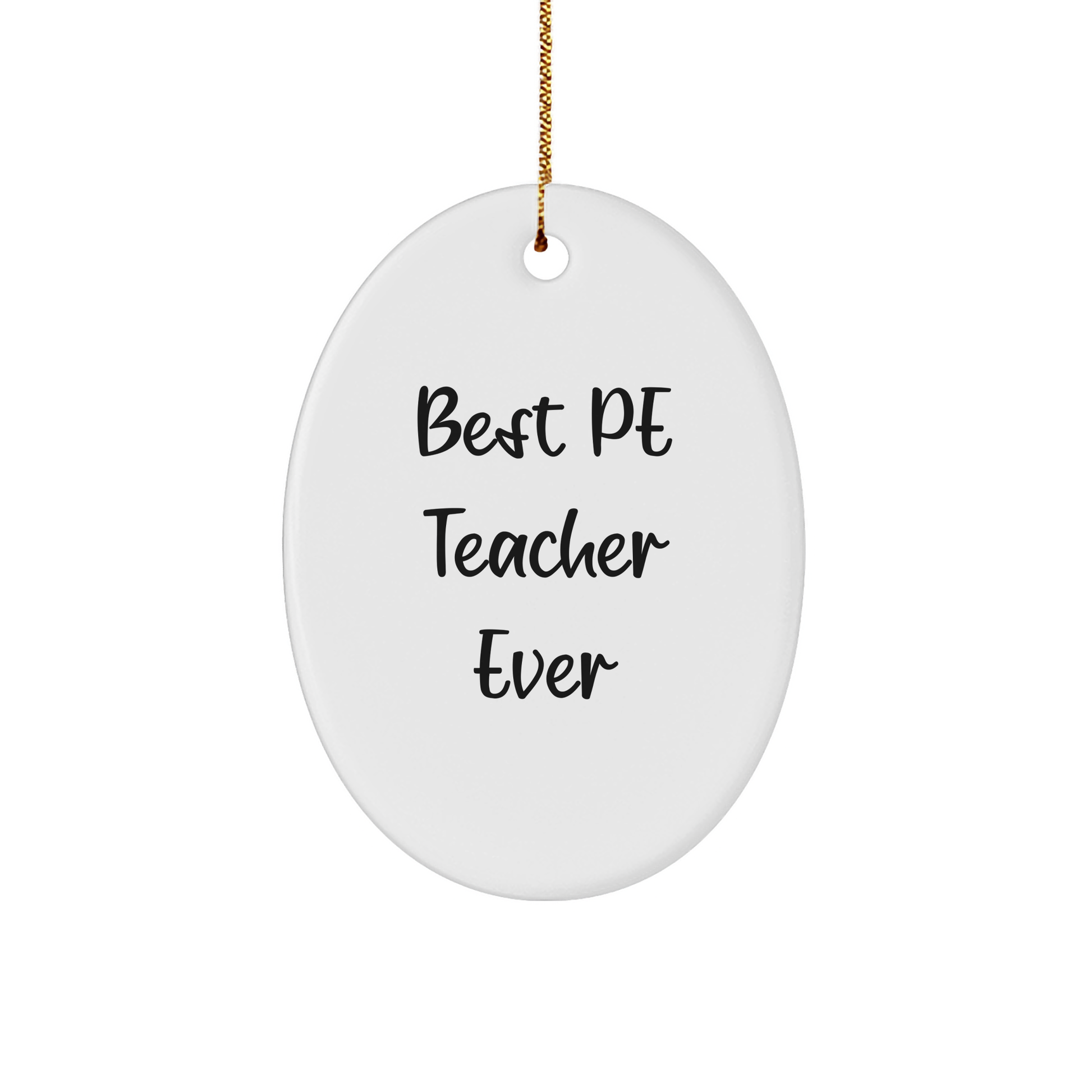 Funny PE Teacher Gifts, Best Ever Quote Oval Ornament, Christmas Memorable Presents from Family, Gifts for PE Teacher Friends, Durable MDF Oval Ornament - Image 1