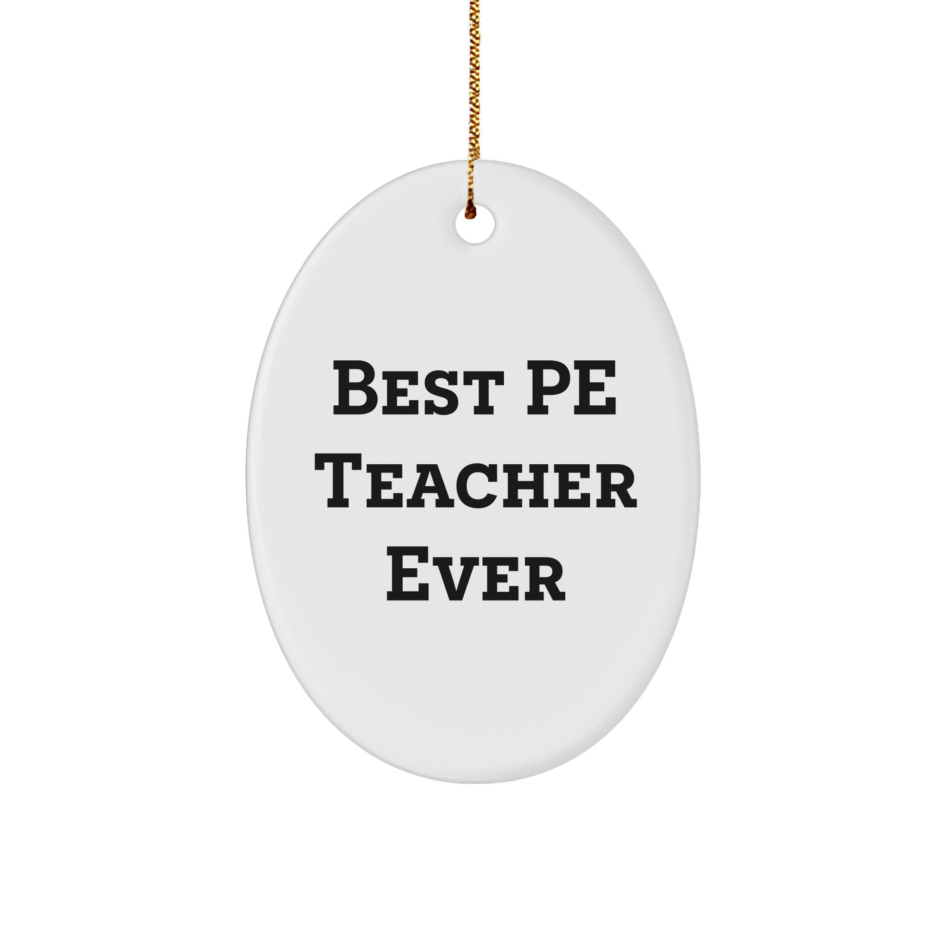 Funny PE Teacher Gifts from Friends for Best PE Teacher Ever Oval Ornament, Handcrafted MDF with Sublimation Printing, 3.25 - Image 1