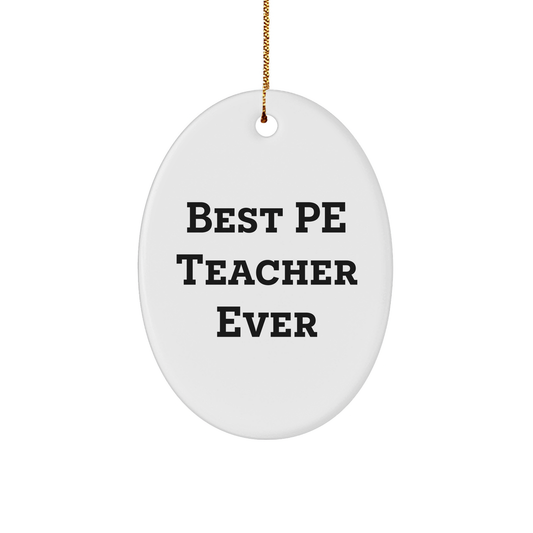Funny PE Teacher Gifts from Friends for Best PE Teacher Ever Oval Ornament, Handcrafted MDF with Sublimation Printing, 3.25 - Image 1