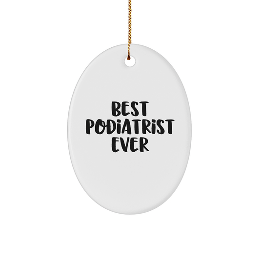 Gifts from Best Podiatrist Ever - 'Funny' Oval Ornament for Podiatrist Friends, Family, or Coworkers - Unique Christmas Memorable Present - Image 1