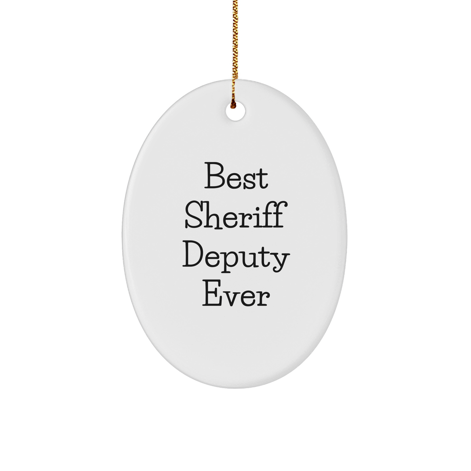 Sheriff Deputy Gifts from Friends for Christmas - Best Sheriff Deputy Ever Oval Ornament - Image 1