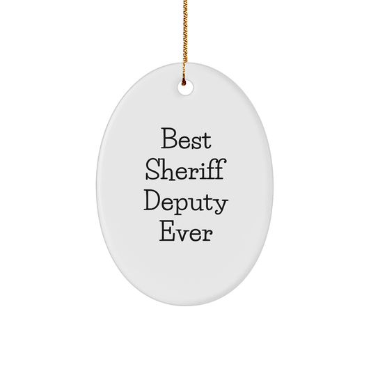 Sheriff Deputy Gifts from Friends for Christmas - Best Sheriff Deputy Ever Oval Ornament - Image 1