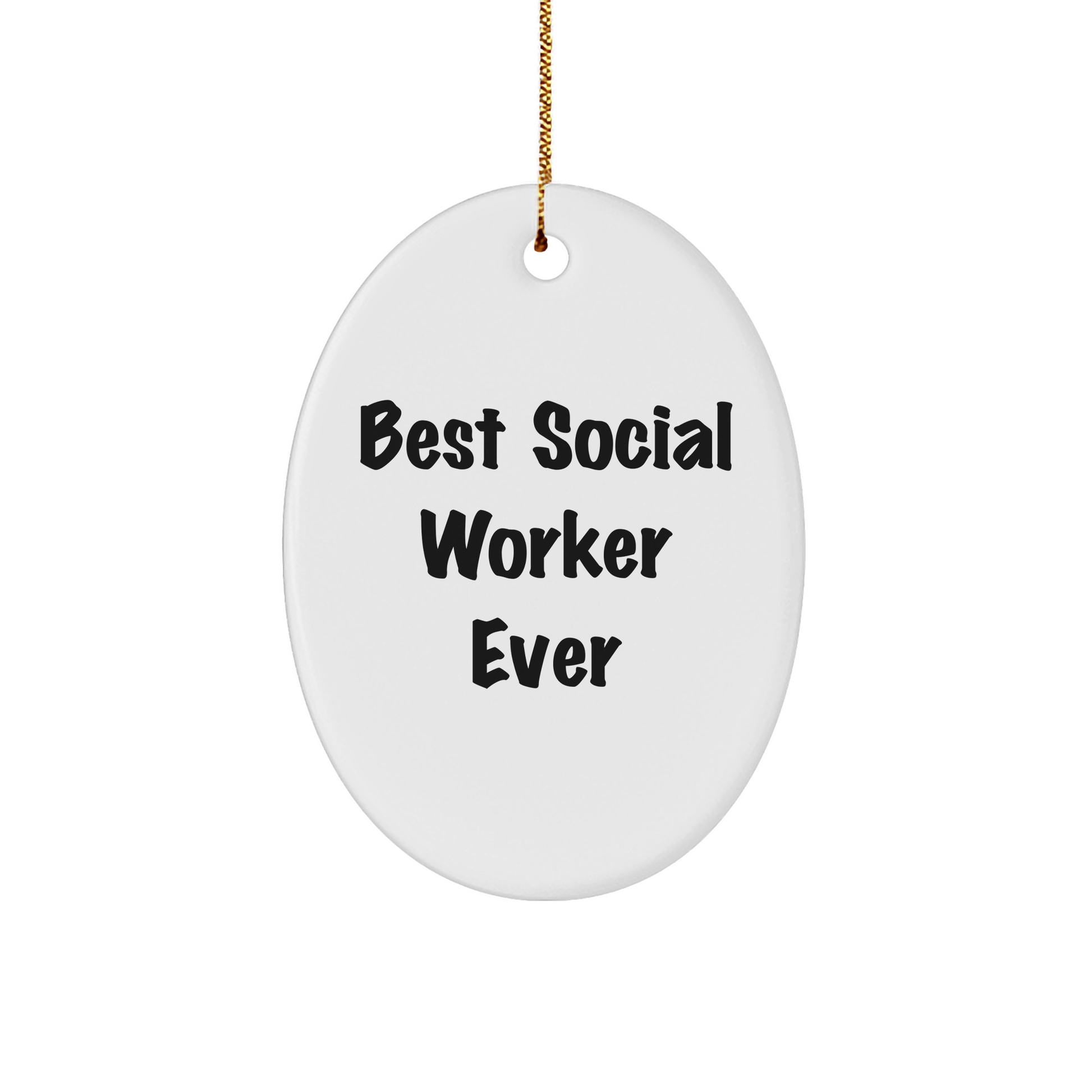 Gifts from Best Social Workers Ever for Christmas - Unique Oval Ornament - 'Best Social Worker Ever' Quote, Social Worker Gifts, Oval Ornament, Christmas - Image 1