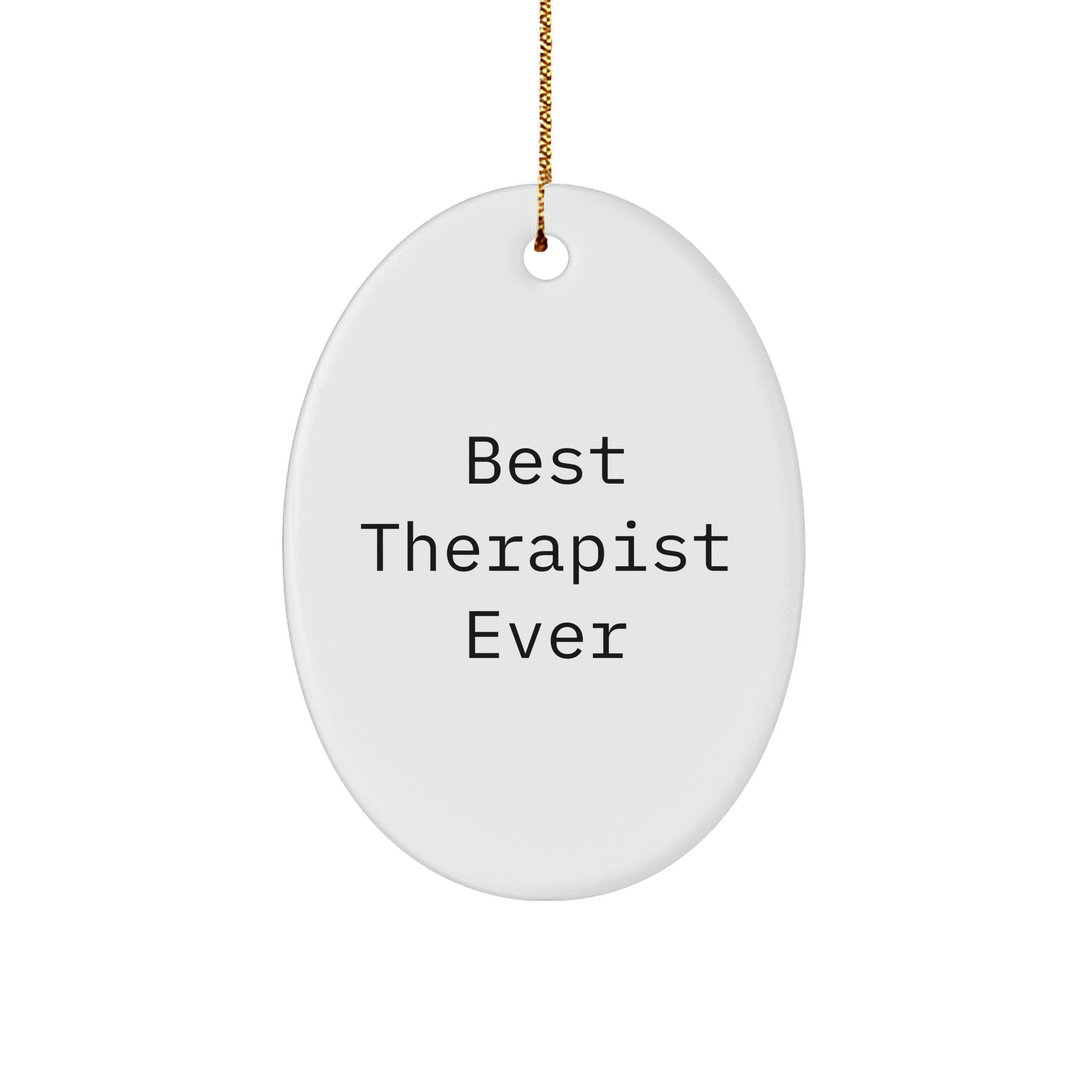 Gifts from Friends - Best Therapist Ever Oval Ornament, White, Christmas Unique Gifts for Therapist, Funny Quote, Oval Ornament Gifts for Him/Her - Image 1