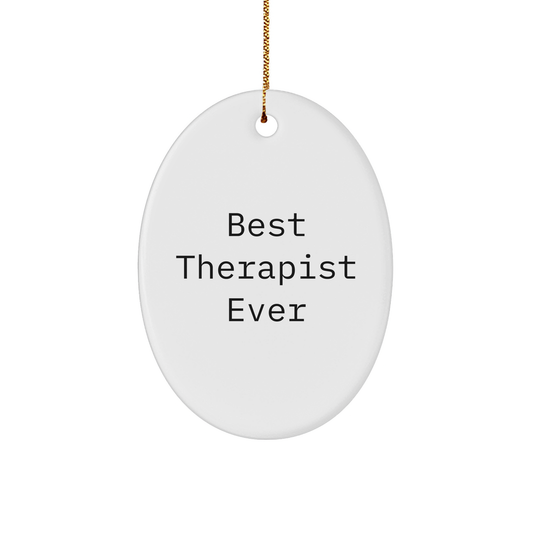Gifts from Friends - Best Therapist Ever Oval Ornament, White, Christmas Unique Gifts for Therapist, Funny Quote, Oval Ornament Gifts for Him/Her - Image 1